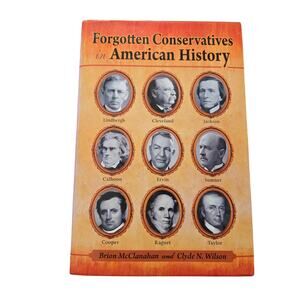 Forgotten conservatives in american history by Brian McClanahan 9781455615797